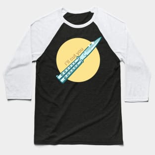 I'll Cut You Baseball T-Shirt